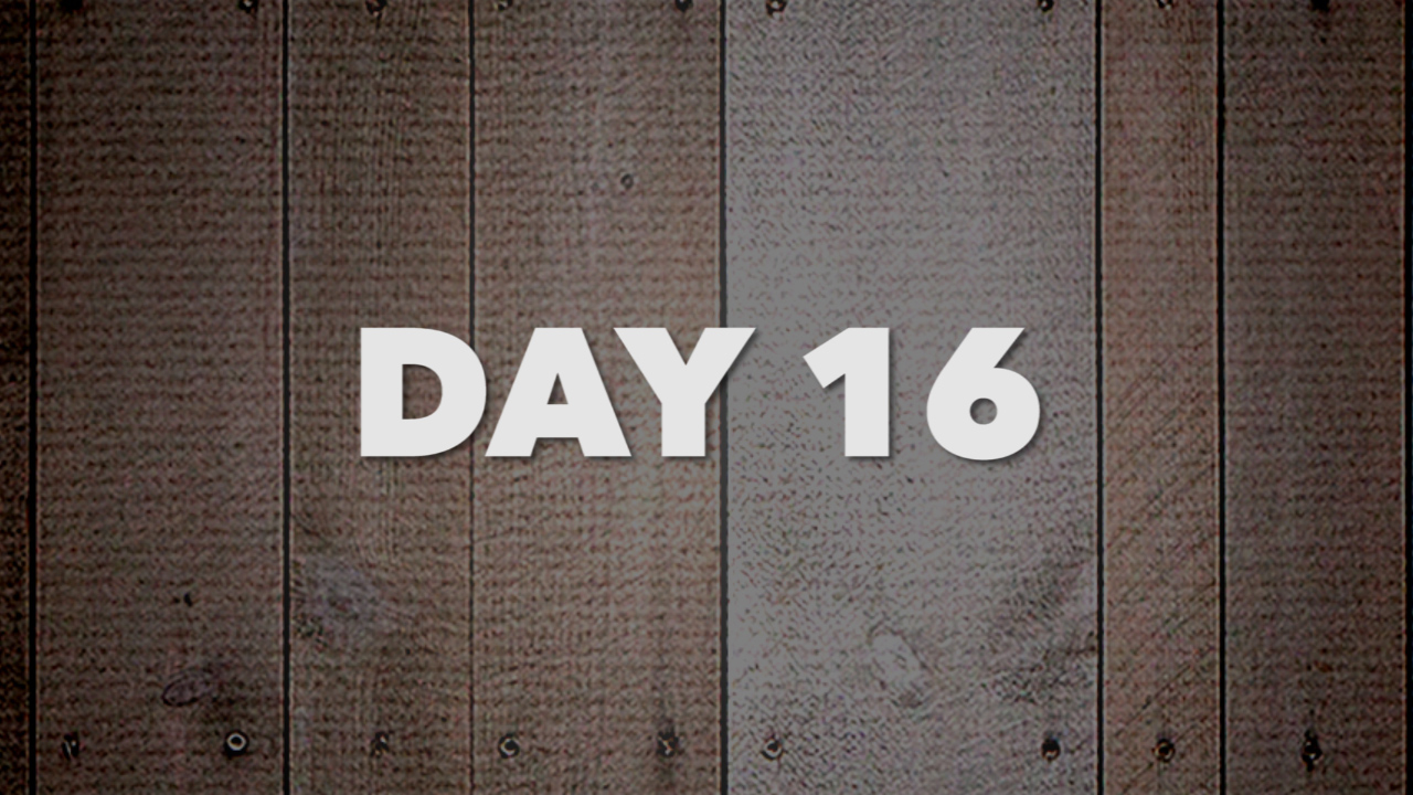 Day Sixteen: 21 Days of Fasting & Prayer