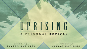 UPRISING, A PERSONAL REVIVAL: PART ONE